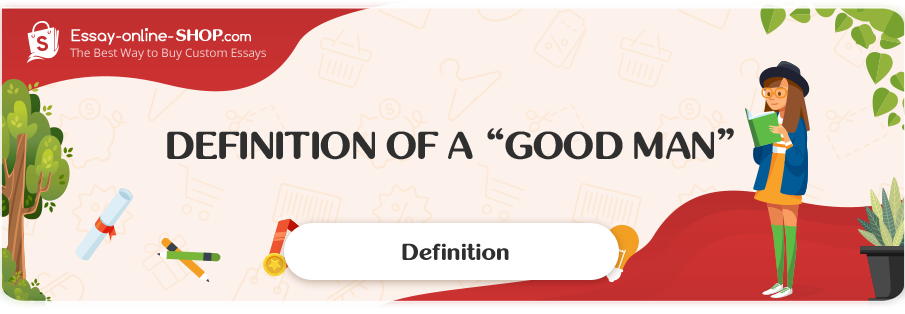 Definition of a “Good Man”