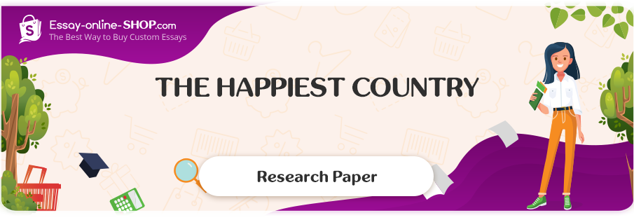 A Small Country that Fosters the Greatest Happiness for the Greatest Number of People