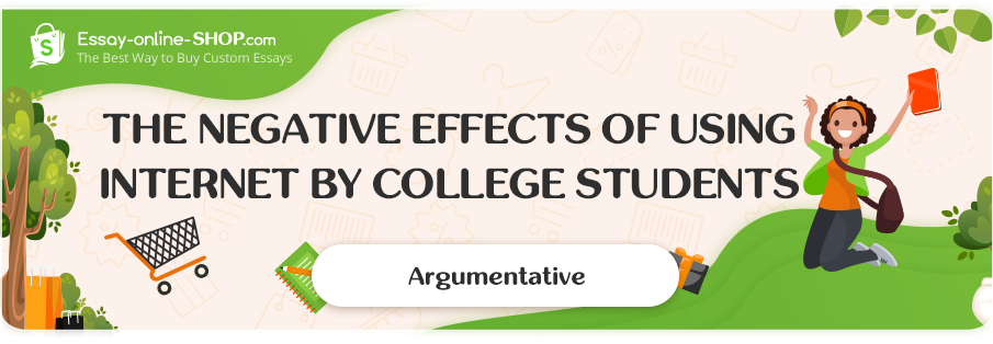 The Negative Effects of Using Internet by College Students