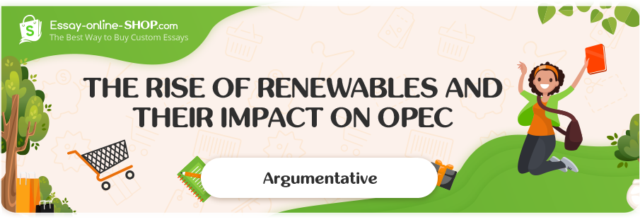 The Rise of Renewables and their Impact on OPEC