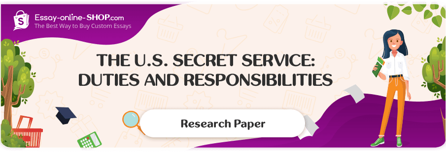 The U.S. Secret Service: Duties and Responsibilities